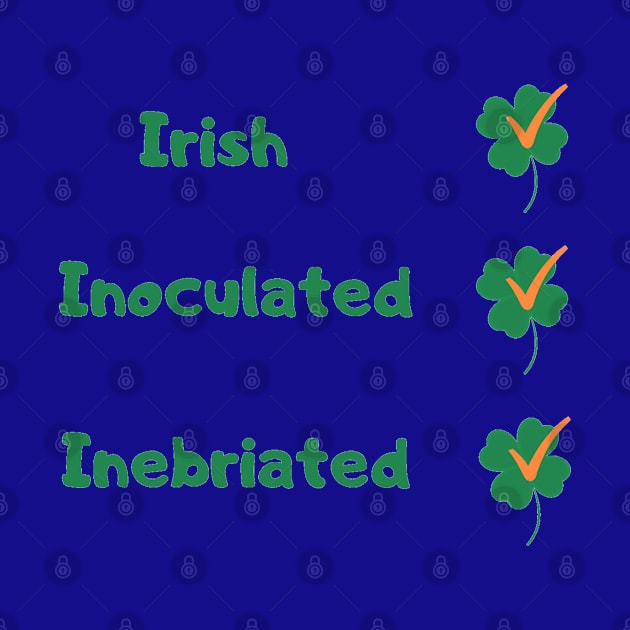 St Patricks Day Vaccine, St Patricks Day Vaccination, Irish, 2021, Inoculated, Inebriated by Style Conscious