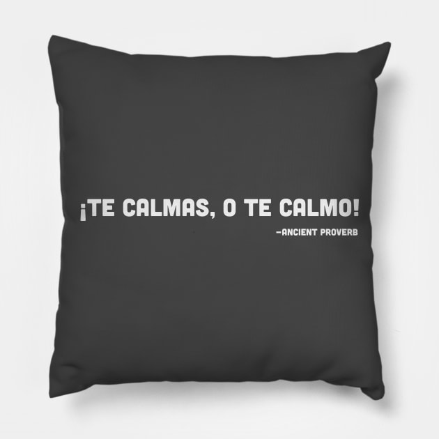 Te calmas o te calmo Pillow by Litho