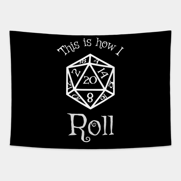 This is How I Roll - D20 Series Tapestry by SilverFoxx Designs