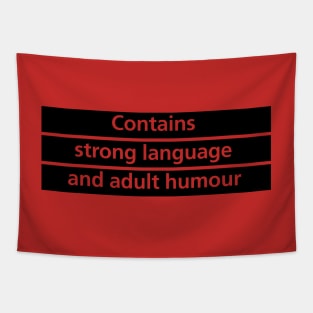 Strong language and adult humour Tapestry