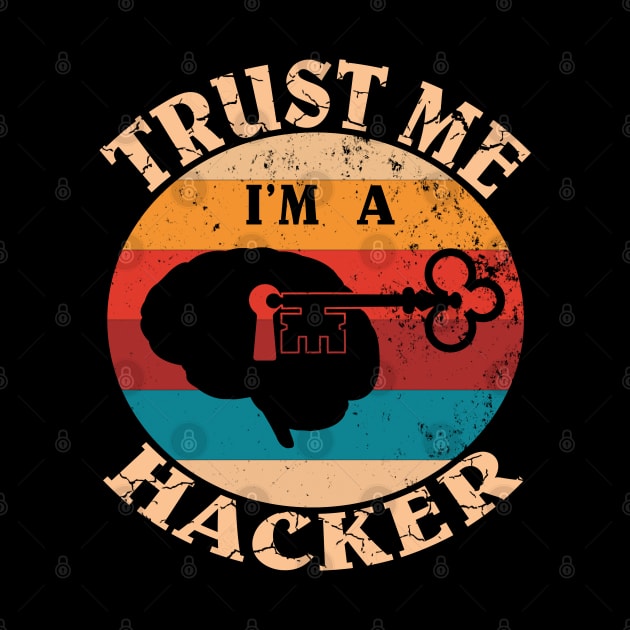 Funny Vintage Hacking Design -Trust Me I'm A Hacker Gift by Grabitees