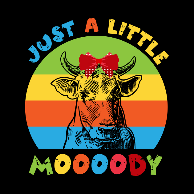 Just A Little Moody Cow Lover by Teewyld