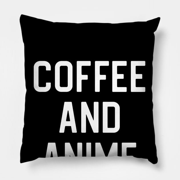 Funny Anime Lover Gift Coffee and Anime Pillow by kmcollectible