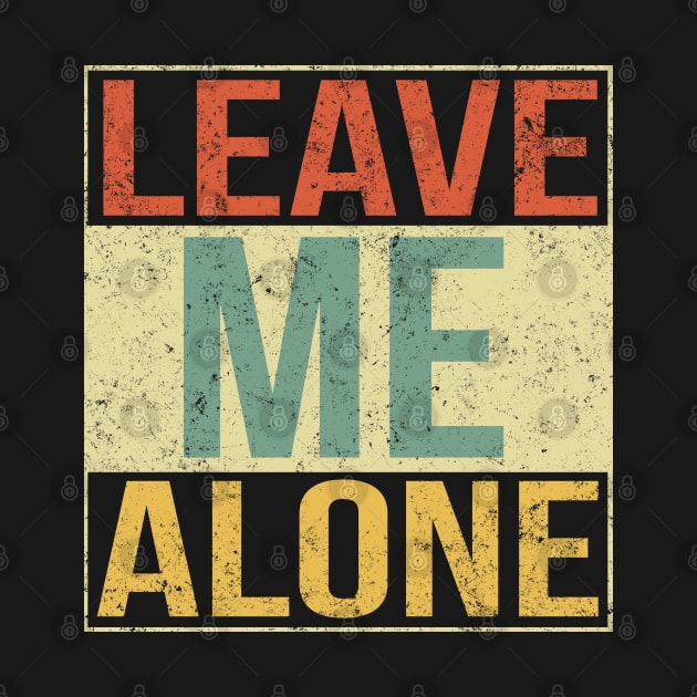 Leave Me Alone by Freeman Thompson Weiner