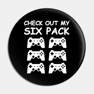 Check Out My Six Pack - Joysticks - Funny Gaming Design Pin