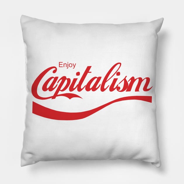 Enjoy Capitalism Pillow by KewaleeTee