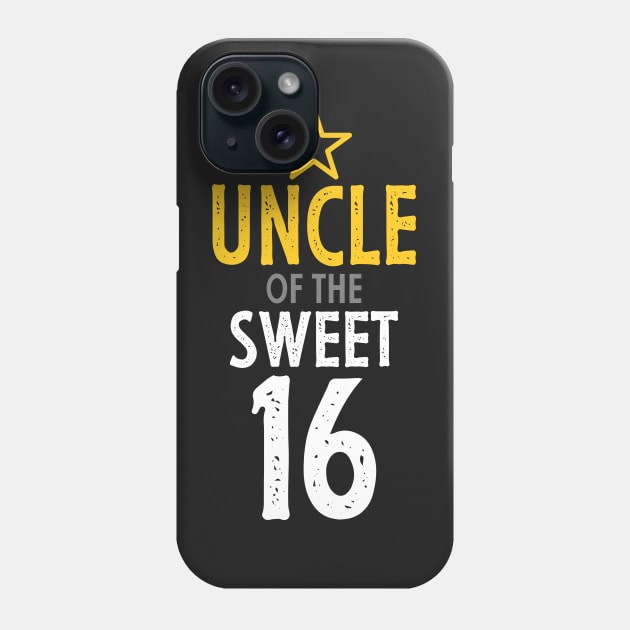 Uncle of sweet 16 birthday Phone Case by PlusAdore