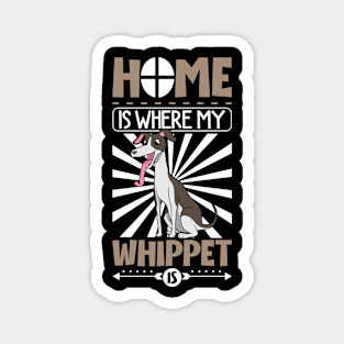 Home is where my Whippet is - Whippet Magnet