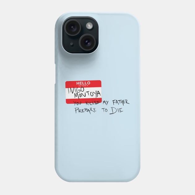 Hello My Name is Inigo Montoya Phone Case by Surplusweird