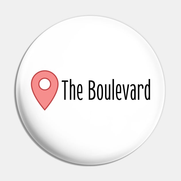 Location: The Boulevard Pin by one-broke-kid