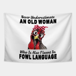 Never Underestimate An Old Woman Fluent In Fowl Language Tapestry