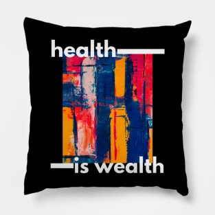 Health Is Wealth. Pillow