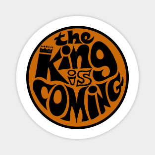 The King Is Coming Magnet