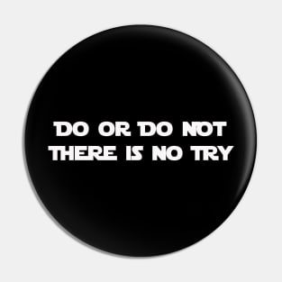 Do or do not Pin