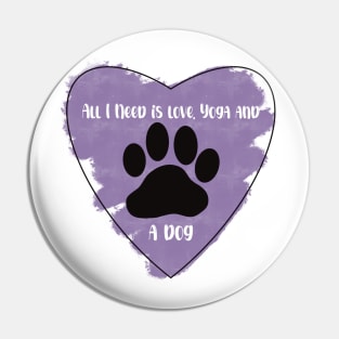 Purple All I Need Is Love, Yoga, and a Dog quote Pin