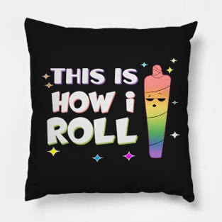 This is How I roll Pillow