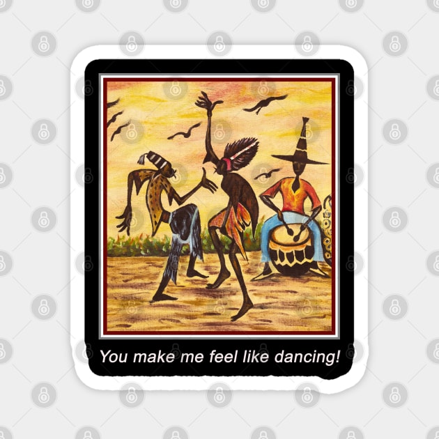 You Make Me Feel Like Dancing _African Wedding Magnet by Erik's Store