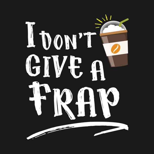 I Don't Give a Frap by Eugenex