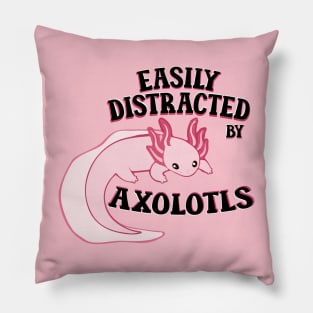 Easily distracted by axolotls adorable aesthetics pink axolotl lover gift Pillow