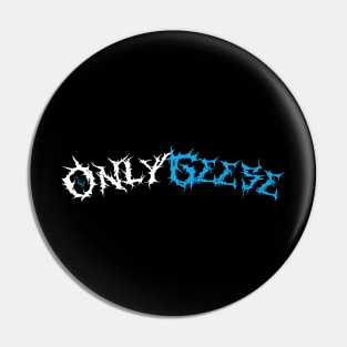 OnlyGeese - Heavy Metal Logo Pin