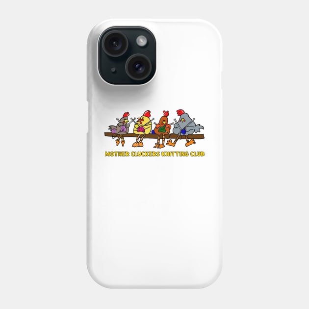 Mother Cluckers Knitting Club Phone Case by imphavok