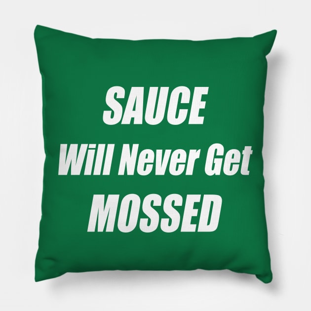 Sauce Will Never Get Mossed Pillow by Retro Sports