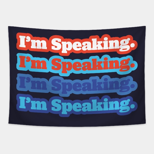 I'm Speaking Kamala Harris Biden 2020 Tapestry by PodDesignShop