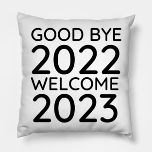 Goodbye 2022 Welcome 2023 Pillow