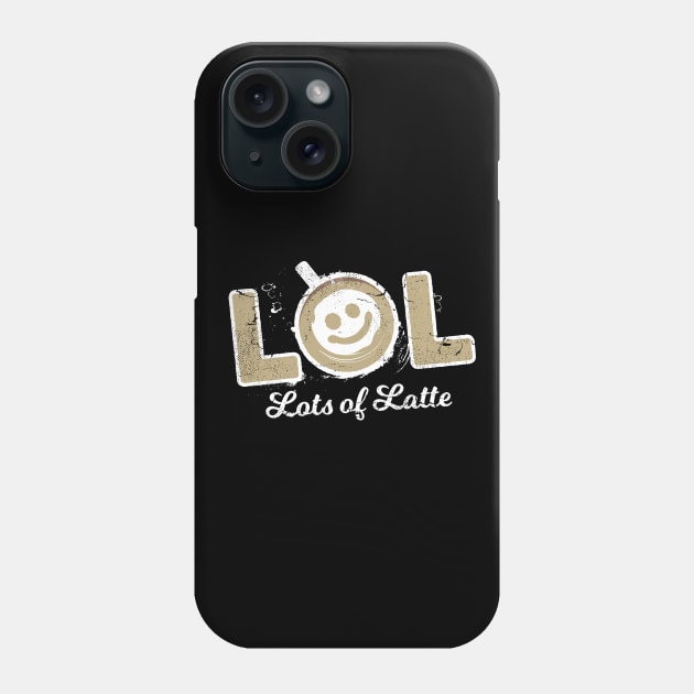 Lots Of Latte LOL - Love Latte Gift Phone Case by propellerhead