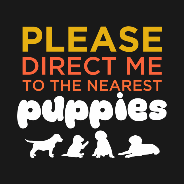 Please direct me to the nearest puppies funny dog lovers by Lukeyb0y