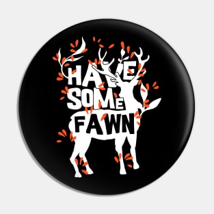 Have some fawn Pin