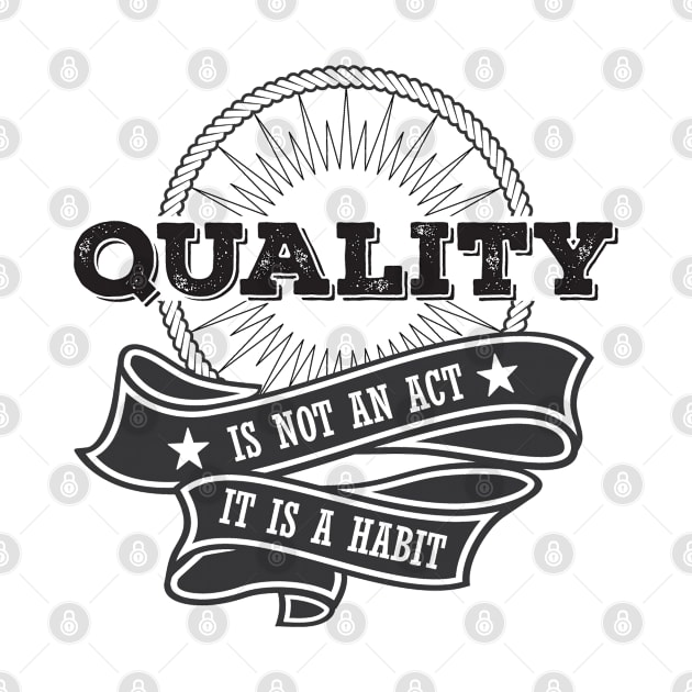 Quality is not an Act, it is a Habit by Software Testing Life