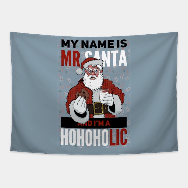 Mr Santa HoHoHolic Tapestry by SheenGraff