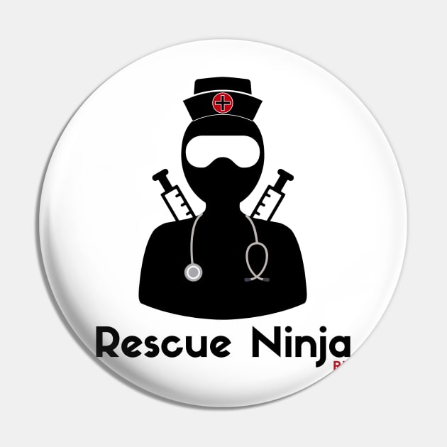 Rescue Ninja - Funny Registered Nurse Pin by mrsmitful