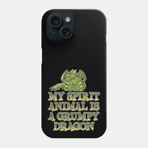 My spirit animal is a grumpy dragon Phone Case by RobiMerch