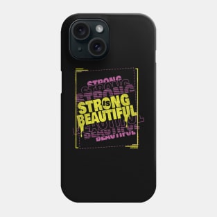 Strong is Beautiful Phone Case