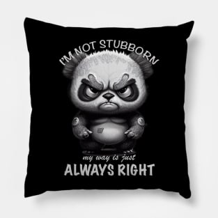 Panda I'm Not Stubborn My Way Is Just Always Right Cute Adorable Funny Quote Pillow