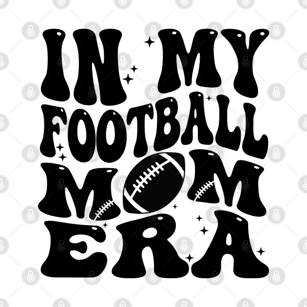 In My Football Mom Era by AssoDesign