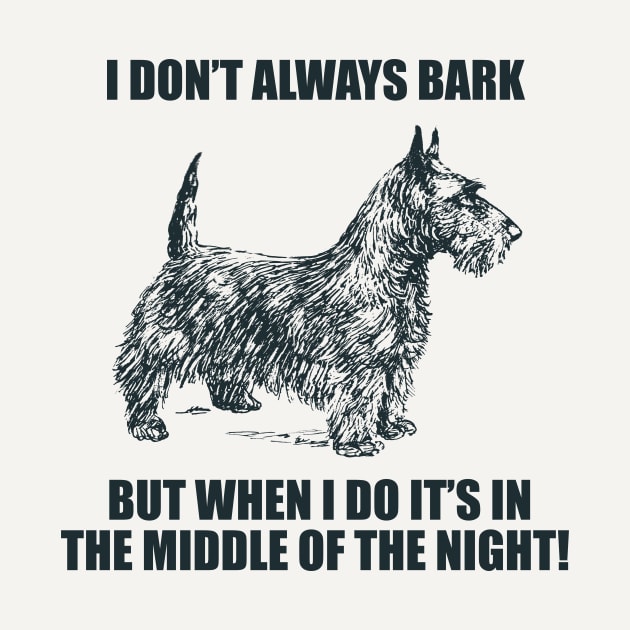 I Don't Always Bark by n23tees