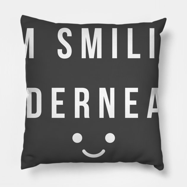 I'm Smiling Underneath Pillow by She+ Geeks Out