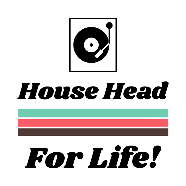 House Head for Life for Men and Women by BestLifeWear