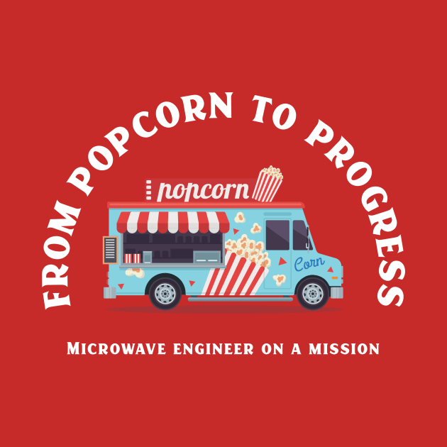 From Popcorn To Progress Funny Microwave Engineer by FierceFurGallery