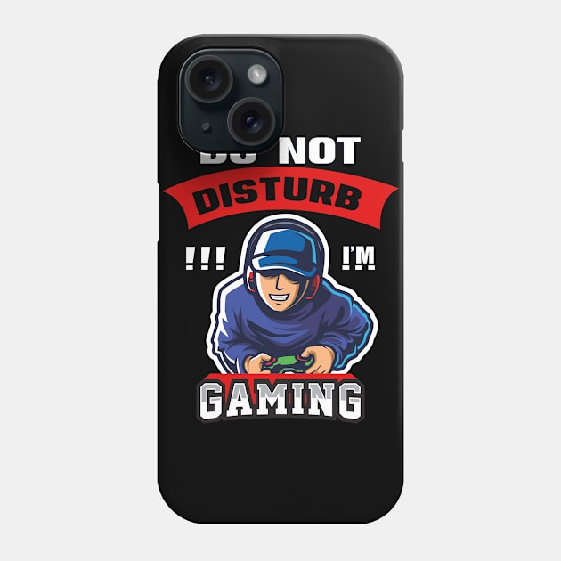 Do Not Disturb I'm Gaming Cool Video Games Funny Gamer Gift Phone Case by Daily Fashion