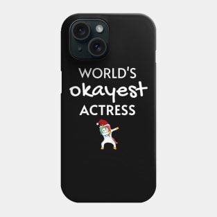 World's Okayest Actress Funny Tees, Unicorn Dabbing Funny Christmas Gifts Ideas for an Actress Phone Case