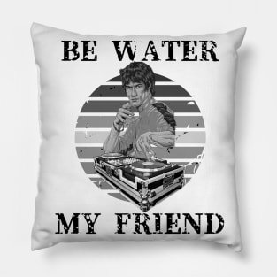 Be Water My Friend DJ Pillow