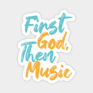 First God Then Music Magnet