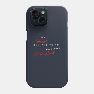 My heart belongs to an awesome accountant Phone Case