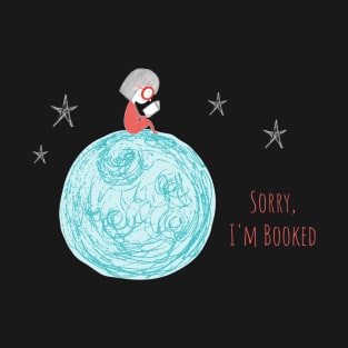 Sorry I'm Booked T-Shirt