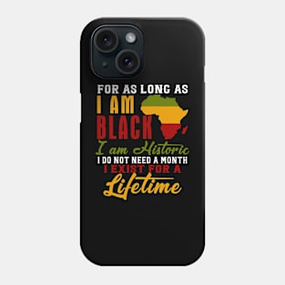 I Am Black History Lifetime Cool Black History Month Phone Case