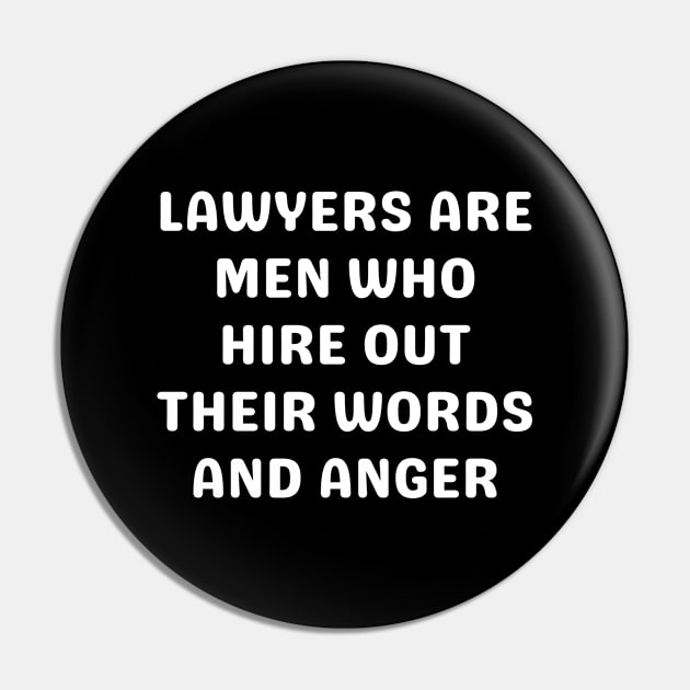 Lawyers are men who hire out their words and anger Pin by Word and Saying